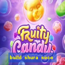 build shura soco furac o